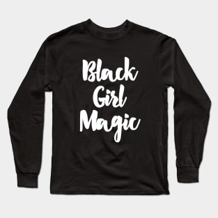 Black Girl Magic Long Sleeve T-Shirt